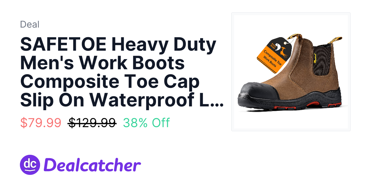 Walmart - SAFETOE Heavy Duty Men's Work Boots Composite Toe Cap Slip On Waterproof Leather Lightweight, sizes 7-13 $79.99