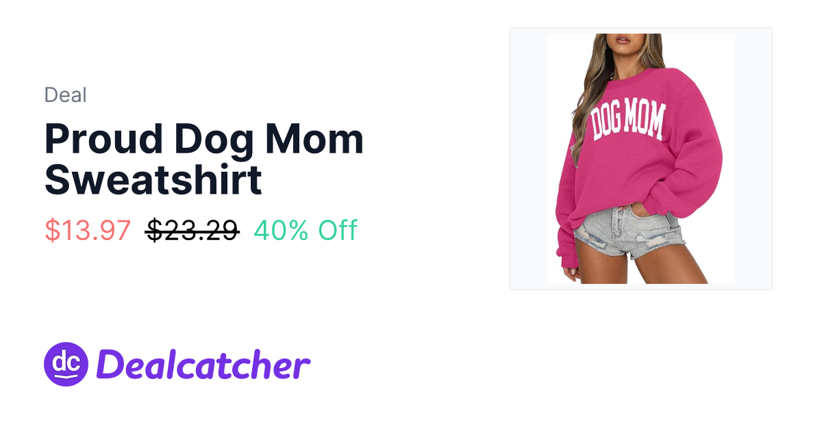 Amazon - Proud Dog Mom Sweatshirt $13.97