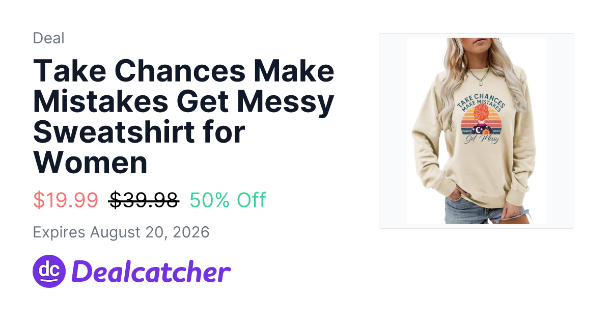 Amazon - Take Chances Make Mistakes Get Messy Sweatshirt for Women $19.99