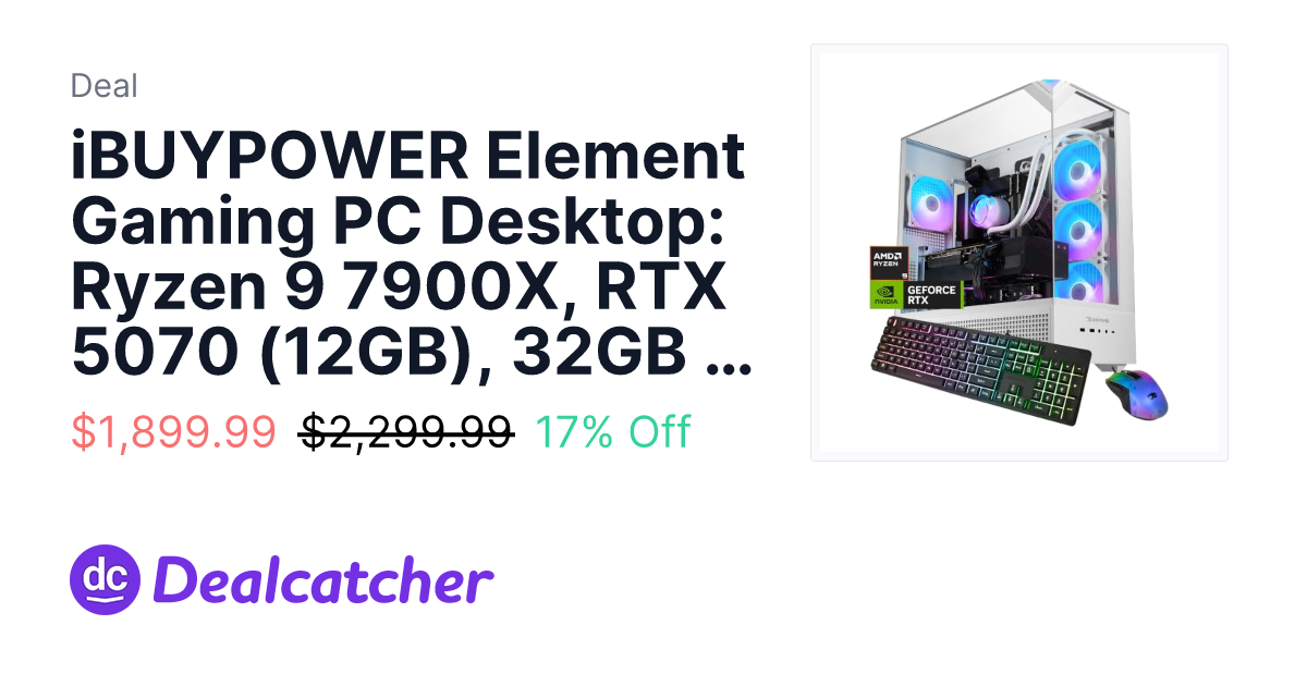 Amazon - iBUYPOWER Element Gaming PC Desktop: Ryzen 9 7900X, RTX 5070 (12GB), 32GB DDR5, 1TB NVMe SSD $1,899.99
