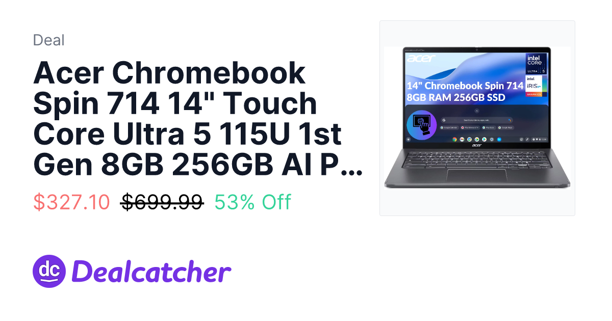 eBay - Acer Chromebook Spin 714 14" Touch Core Ultra 5 115U 1st Gen 8GB 256GB AI PC $327.10