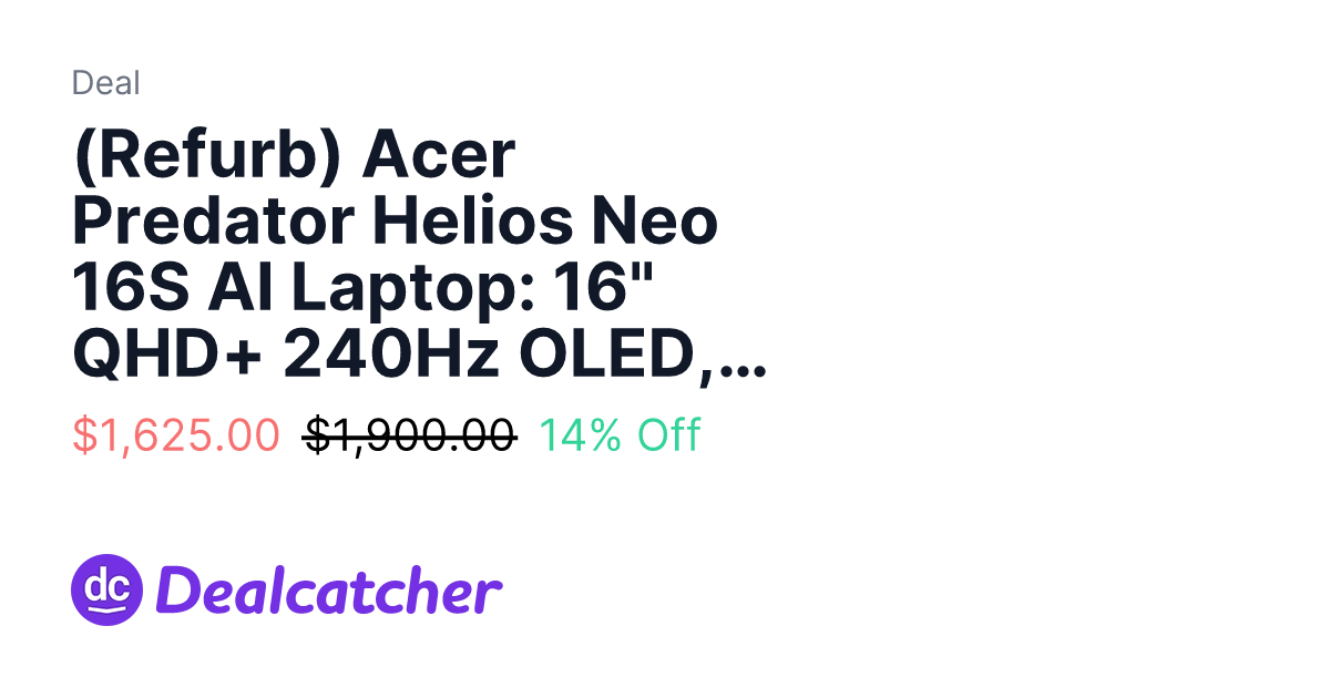 eBay - (Refurb) Acer Predator Helios Neo 16S AI Laptop: 16" QHD+ 240Hz OLED, Core i9-275HX, RTX 5070 Ti, 32GB RAM, 1TB SSD $1,625.00