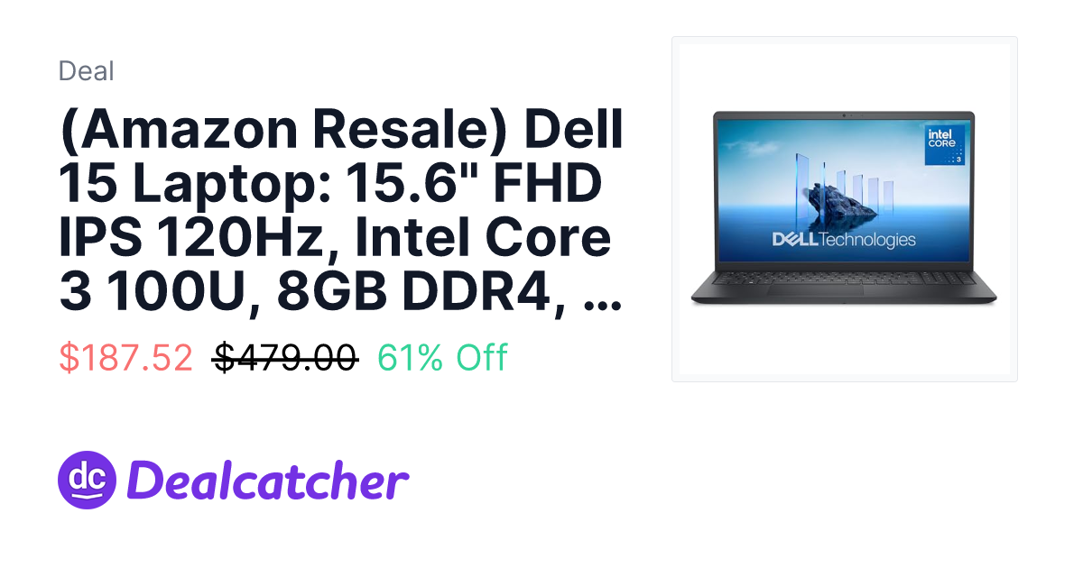 Amazon - (Amazon Resale) Dell 15 Laptop: 15.6" FHD IPS 120Hz, Intel Core 3 100U, 8GB DDR4, 512GB SSD $187.52