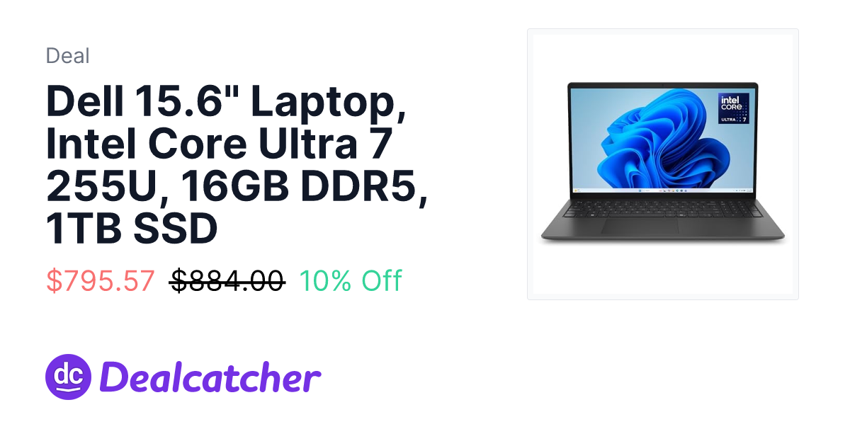 Amazon - Dell 15.6" Laptop, Intel Core Ultra 7 255U, 16GB DDR5, 1TB SSD $799.99