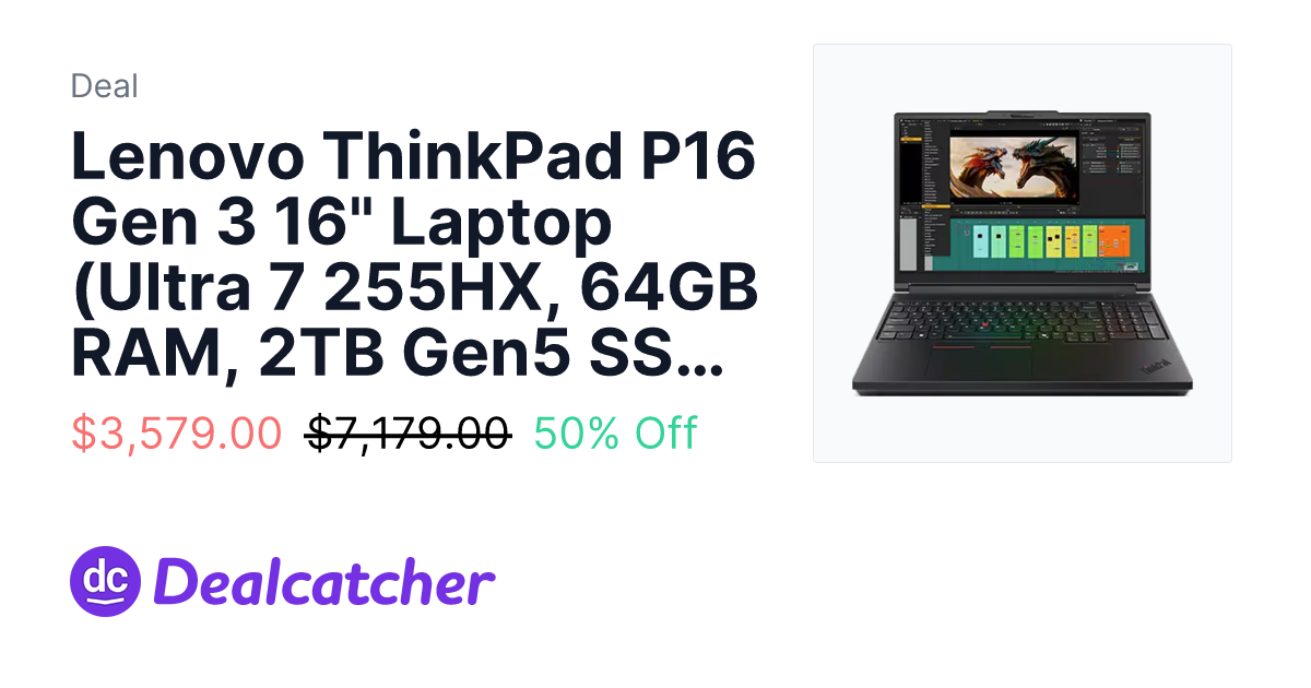 Lenovo - Lenovo ThinkPad P16 Gen 3 16" Laptop (Ultra 7 255HX, 64GB RAM, 2TB Gen5 SSD, RTX PRO 3000) $3,579.00