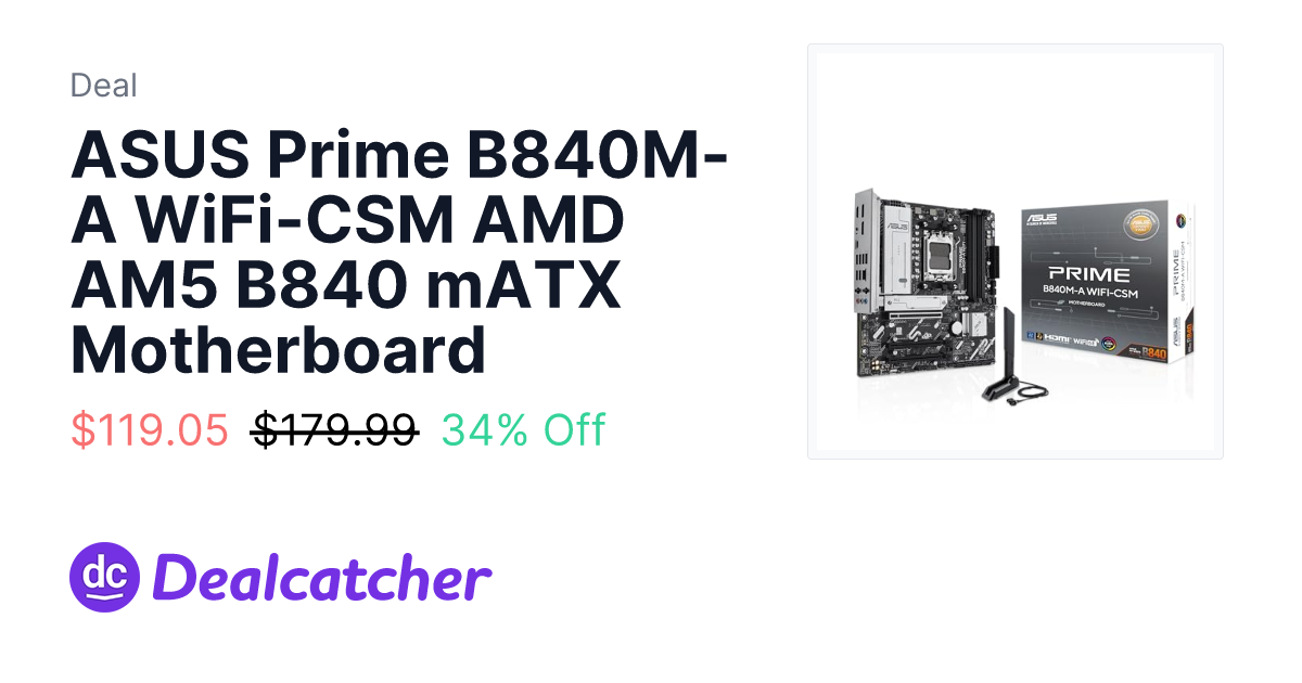 Amazon - ASUS Prime B840M-A WiFi-CSM AMD AM5 B840 mATX Motherboard $119.05