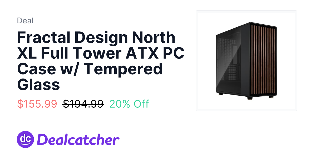 Amazon - Fractal Design North XL Full Tower ATX PC Case w/ Tempered Glass $155.99