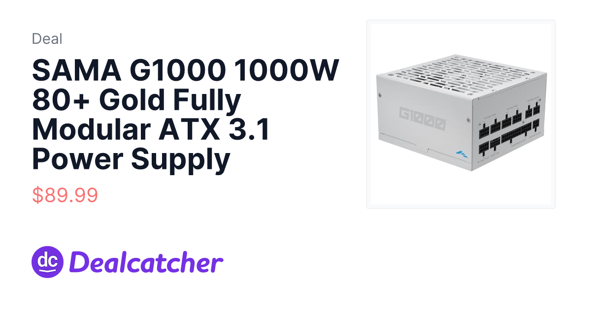 Amazon - SAMA G1000 1000W 80+ Gold Fully Modular ATX 3.1 Power Supply $89.99