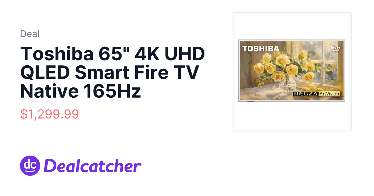 Amazon - Toshiba 65" 4K UHD QLED Smart Fire TV Native 165Hz $1,299.99