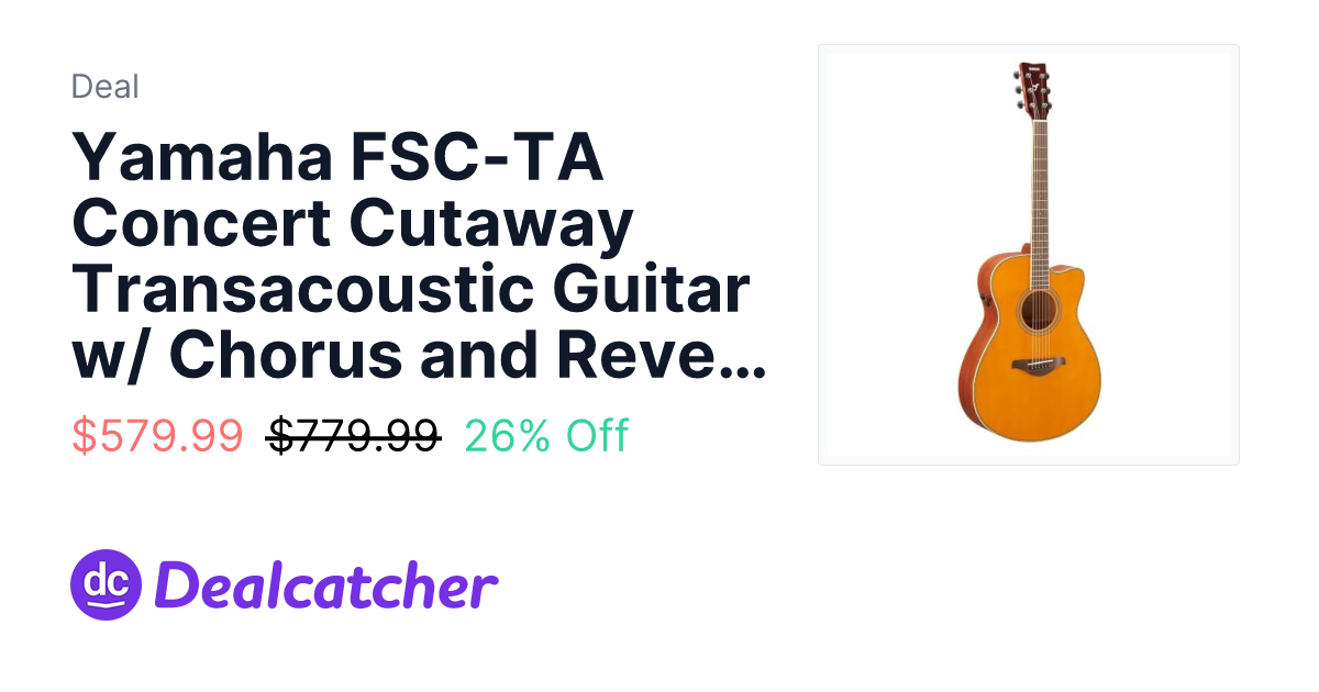 Amazon - Yamaha FSC-TA Concert Cutaway Transacoustic Guitar w/ Chorus and Reverb, Vintage Tint $579.99