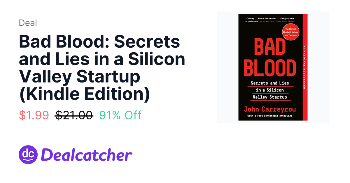 Amazon  Bad Blood Secrets and Lies in a Silicon Valley Startup (Kindle Edition) $1.99