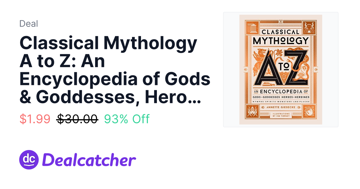 Amazon - Classical Mythology A to Z: An Encyclopedia of Gods & Goddesses, Heroes & Heroines, Nymphs, Spirits, Monsters, and Places (eBook) $1.99