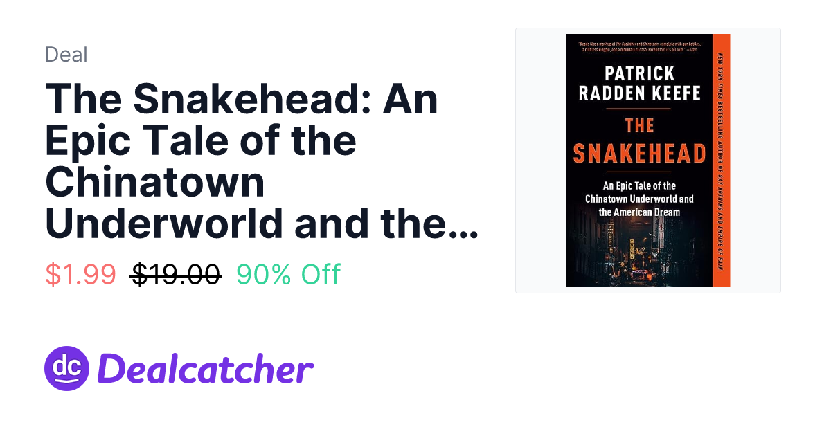 Amazon - The Snakehead: An Epic Tale of the Chinatown Underworld and the American Dream (eBook) $1.99