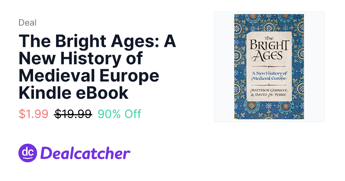 Amazon - The Bright Ages: A New History of Medieval Europe Kindle eBook $1.99