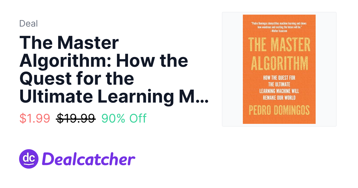 Amazon - The Master Algorithm: How the Quest for the Ultimate Learning Machine Will Remake Our World (eBook) $1.99