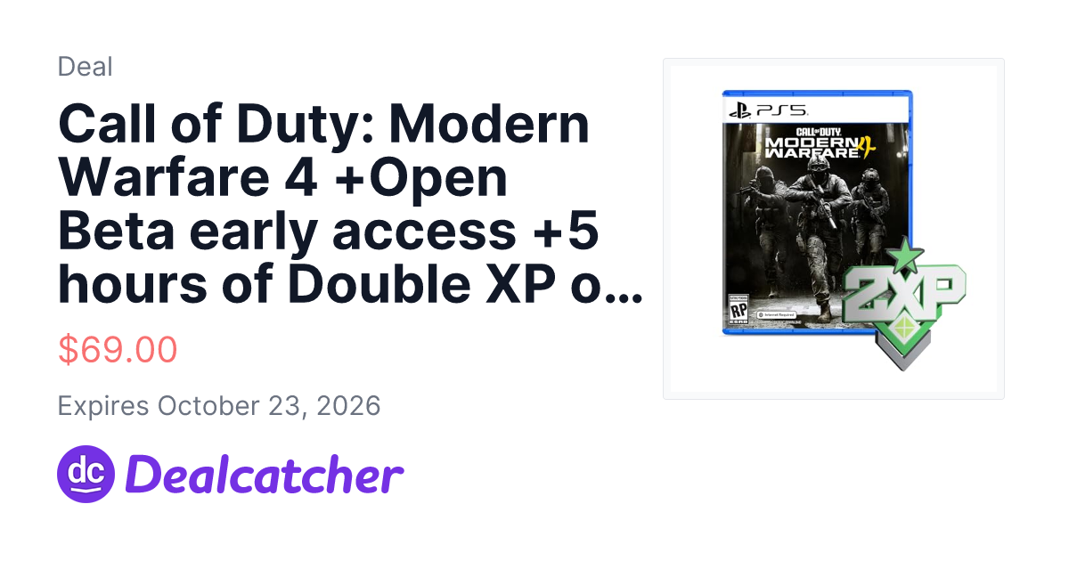Amazon - Call of Duty: Modern Warfare 4 +Open Beta early access +5 hours of Double XP or SteelBook $69.00