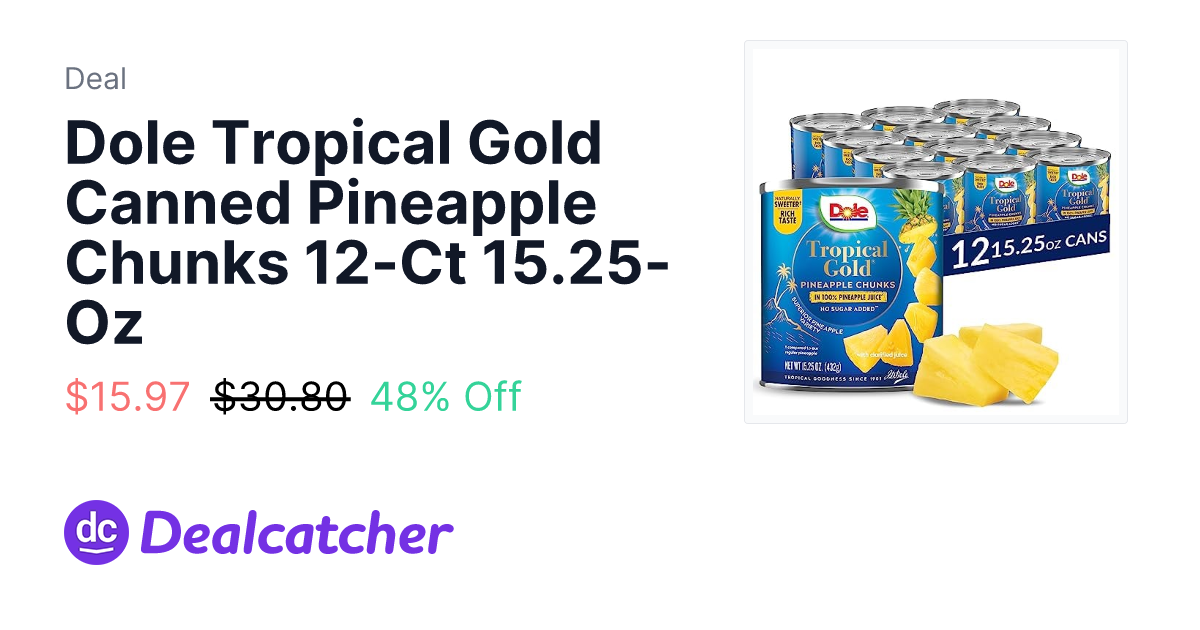 Amazon - Dole Tropical Gold Canned Pineapple Chunks 12-Ct 15.25-Oz $15.97