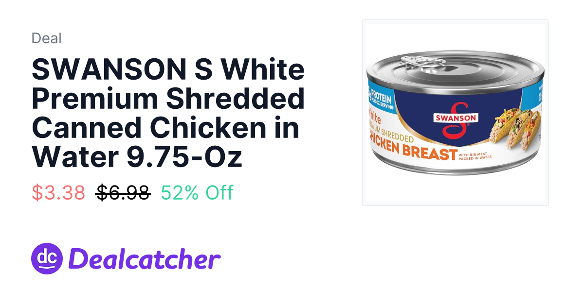 Amazon - SWANSON S White Premium Shredded Canned Chicken in Water 9.75-Oz $3.38