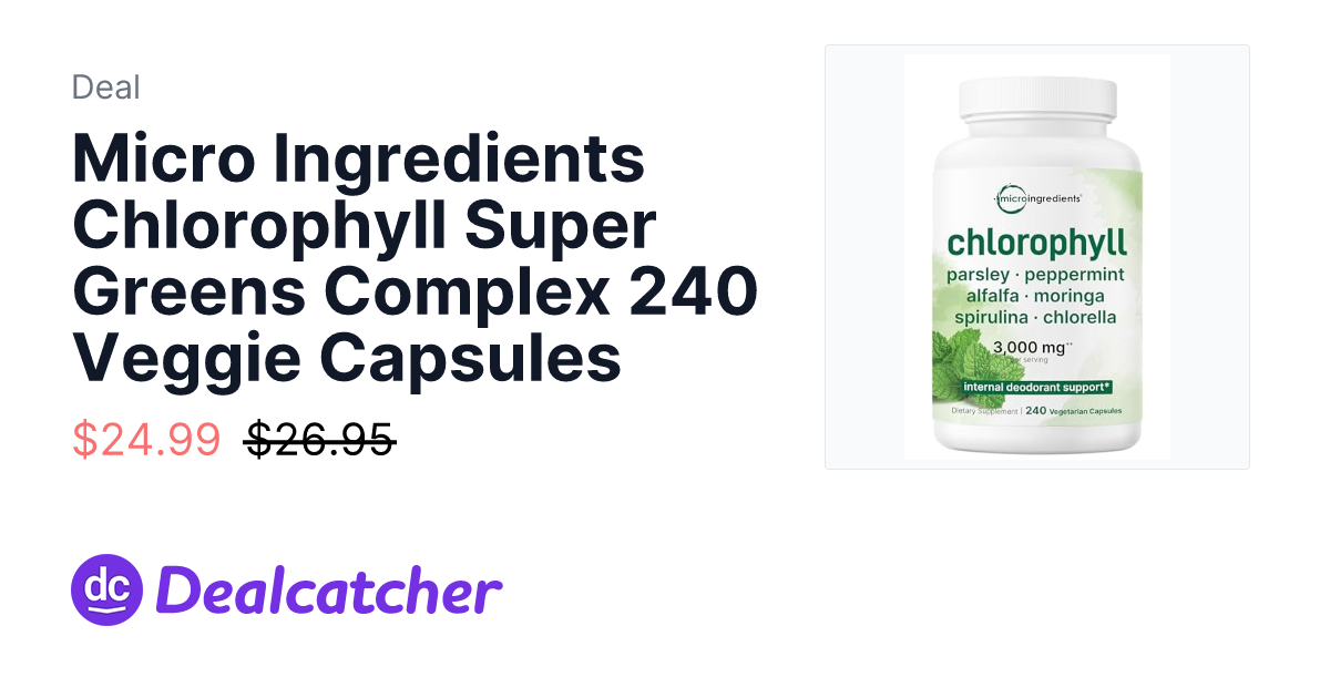 Amazon - Micro Ingredients Chlorophyll Super Greens Complex 240 Veggie Capsules $24.99