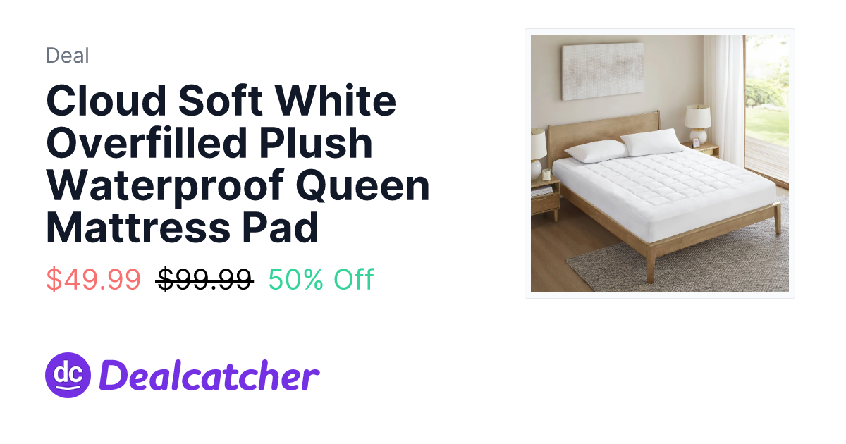 Wayfair - Cloud Soft White Overfilled Plush Waterproof Queen Mattress Pad $49.99