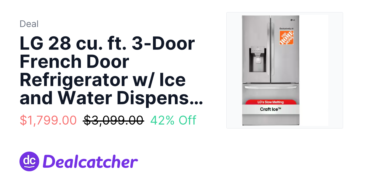 Home Depot - LG 28 cu. ft. 3-Door French Door Refrigerator w/ Ice and Water Dispenser and Craft Ice $1,799.00