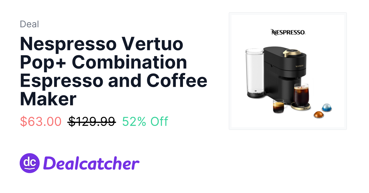 Until Gone - Nespresso Vertuo Pop+ Combination Espresso and Coffee Maker $63.00