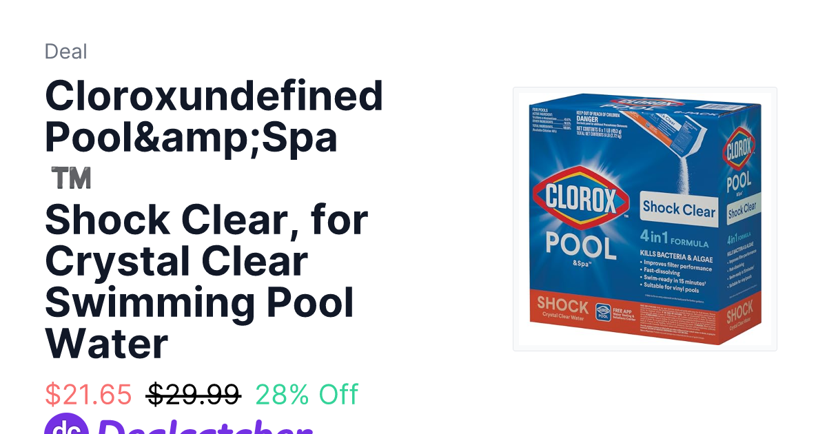 Amazon - Clorox® Pool&Spa™ Shock Clear, for Crystal Clear Swimming Pool Water $21.65