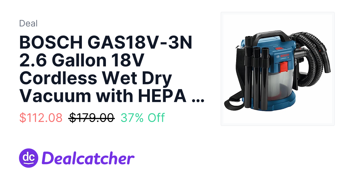 Amazon - BOSCH GAS18V-3N 2.6 Gallon 18V Cordless Wet Dry Vacuum with HEPA Filter $112.08