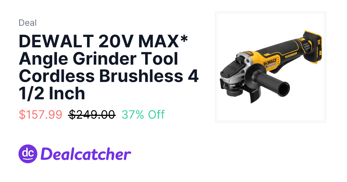 Amazon - DEWALT 20V MAX* Angle Grinder Tool Cordless Brushless 4 1/2 Inch $157.58