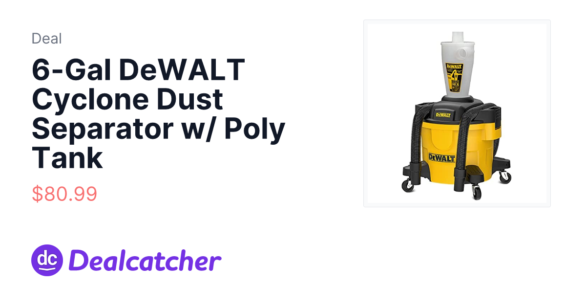 Amazon - 6-Gal DeWALT Cyclone Dust Separator w/ Poly Tank $80.99