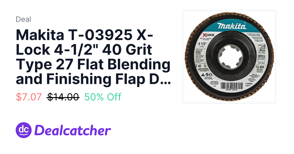 Amazon - Makita T-03925 X-Lock 4-1/2" 40 Grit Type 27 Flat Blending and Finishing Flap Disc $7.07