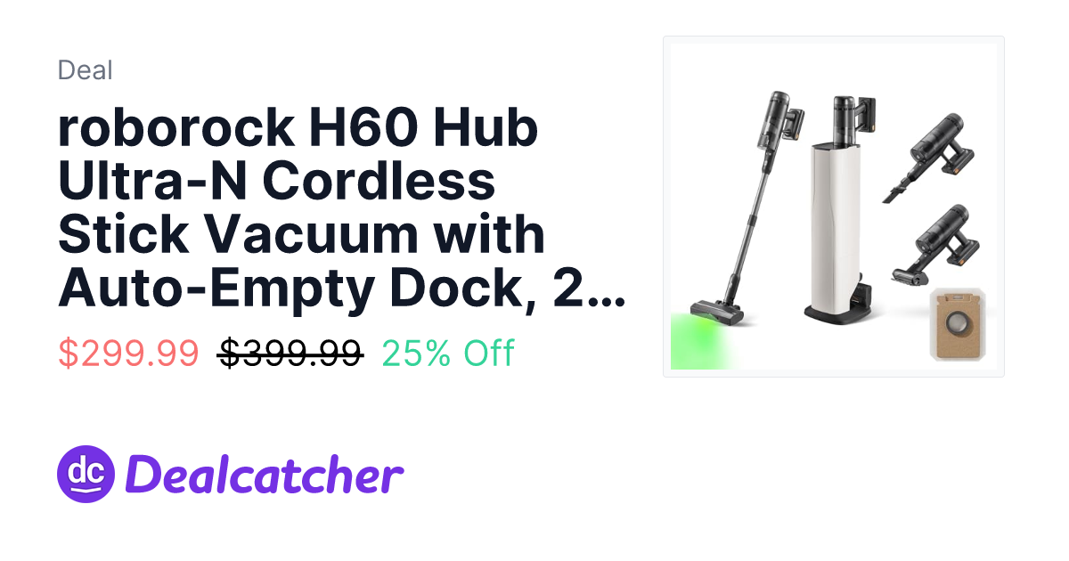 Amazon - roborock H60 Hub Ultra-N Cordless Stick Vacuum with Auto-Empty Dock, 210AW $299.99