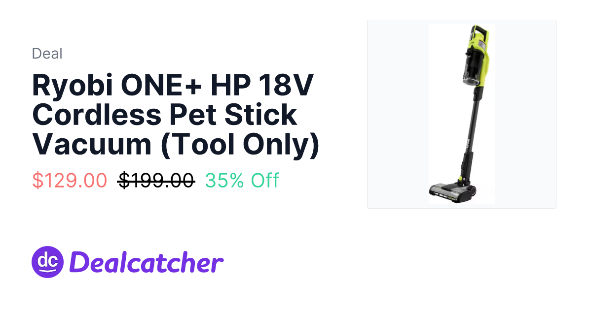 Home Depot - Ryobi ONE+ HP 18V Cordless Pet Stick Vacuum (Tool Only) $129.00