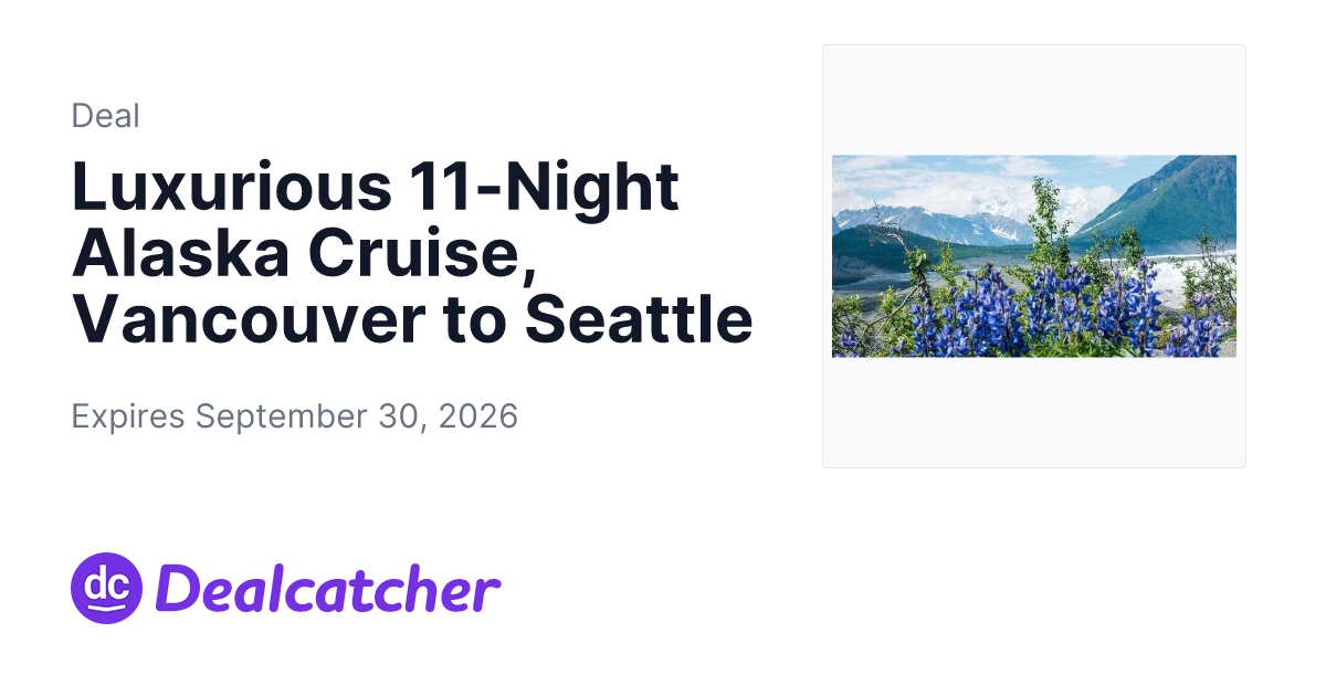 Travelzoo - Luxurious 11-Night Alaska Cruise, Vancouver to Seattle