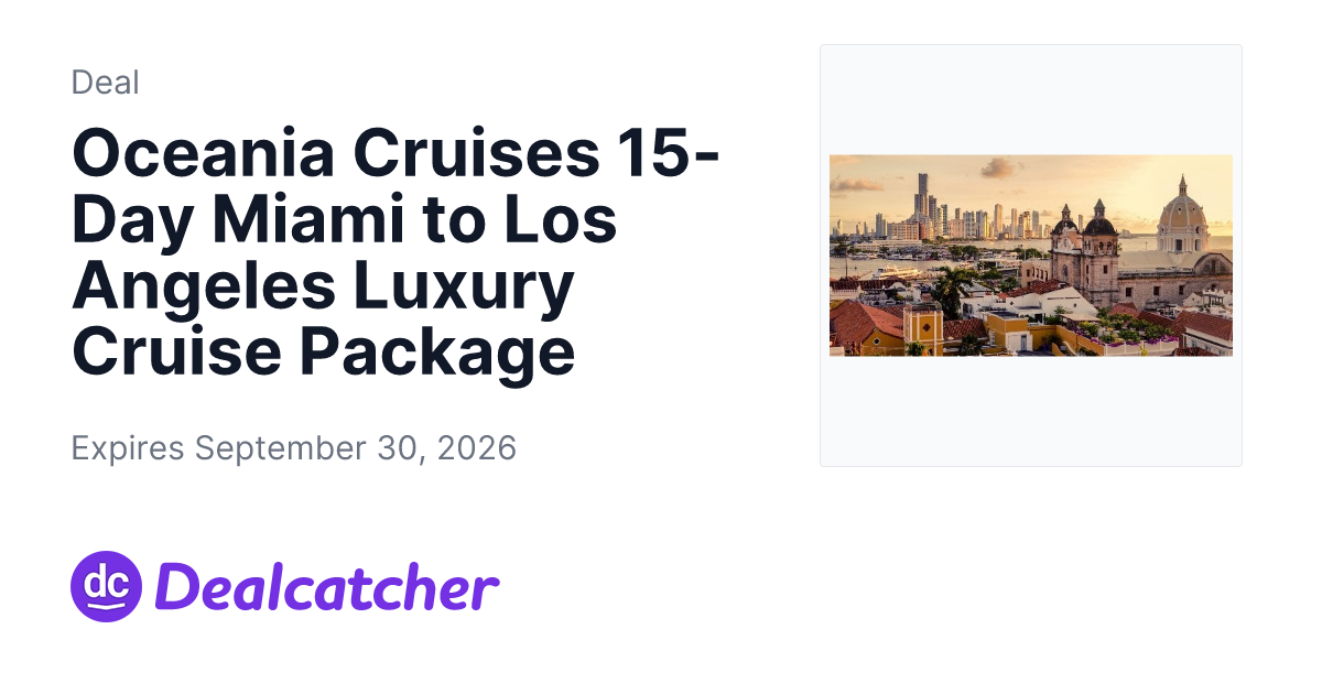 Travelzoo - Oceania Cruises 15-Day Miami to Los Angeles Luxury Cruise Package
