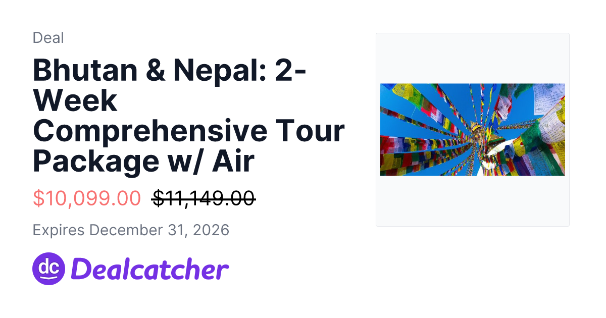 Travelzoo - Bhutan & Nepal: 2-Week Comprehensive Tour Package w/ Air $10,099.00