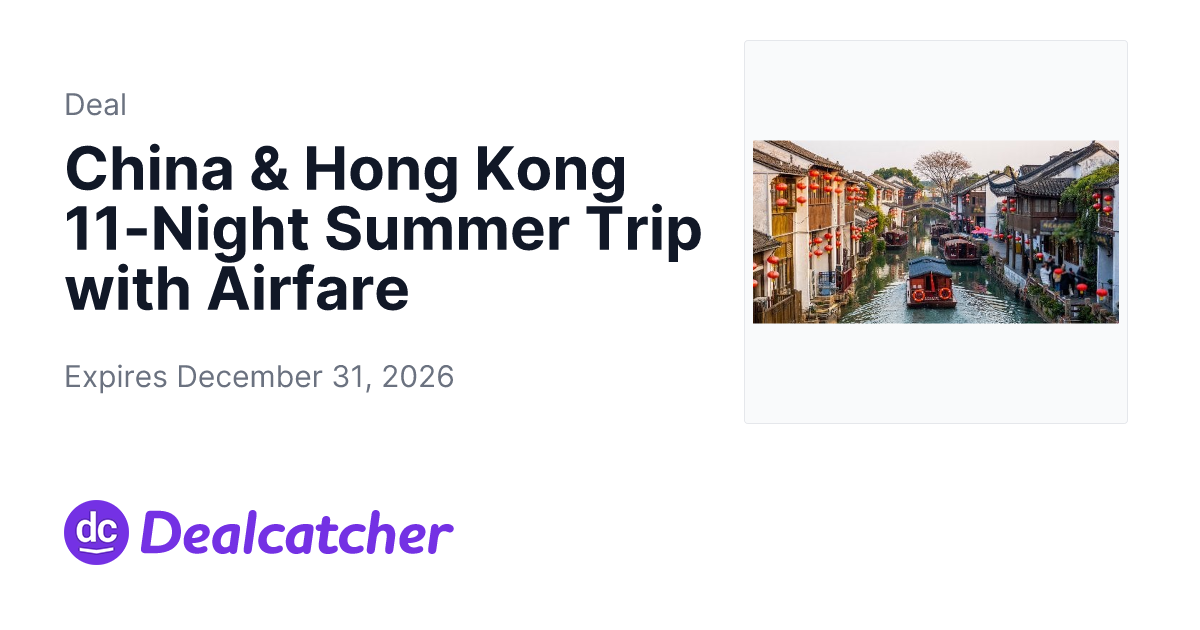 Travelzoo - China & Hong Kong 11-Night Summer Trip with Airfare