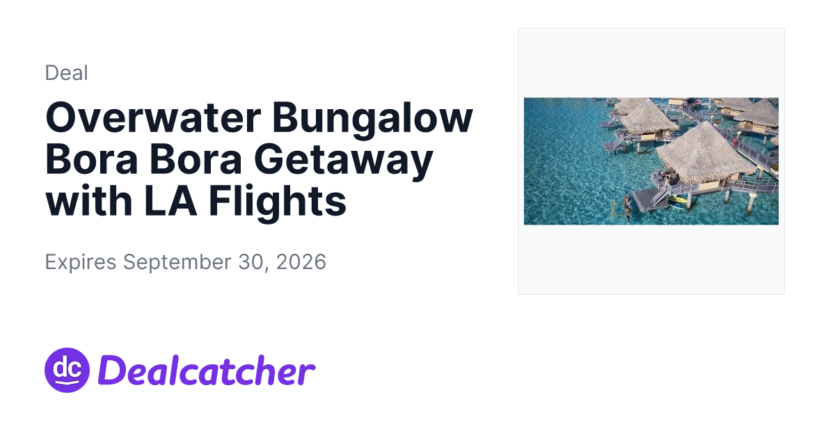 Travelzoo - Overwater Bungalow Bora Bora Getaway with LA Flights
