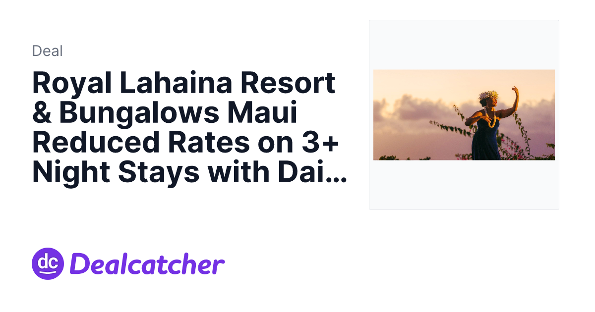 Travelzoo - Royal Lahaina Resort & Bungalows Maui Reduced Rates on 3+ Night Stays with Daily Breakfast and $100 Daily Resort Credit