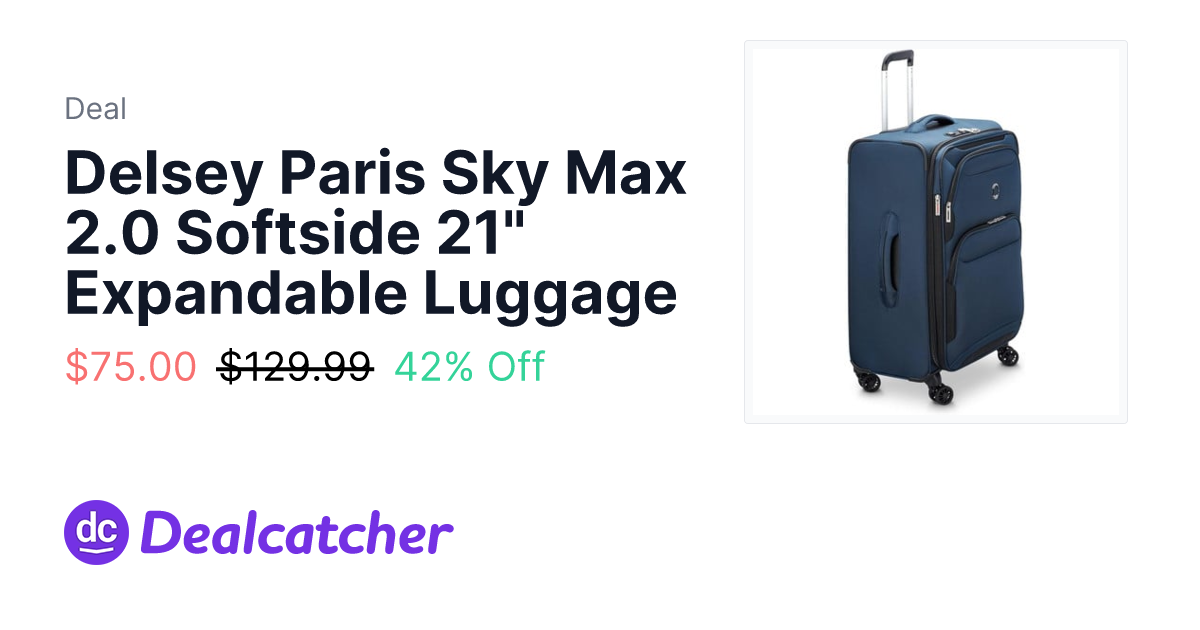 Until Gone - Delsey Paris Sky Max 2.0 Softside 21" Expandable Luggage $75.00